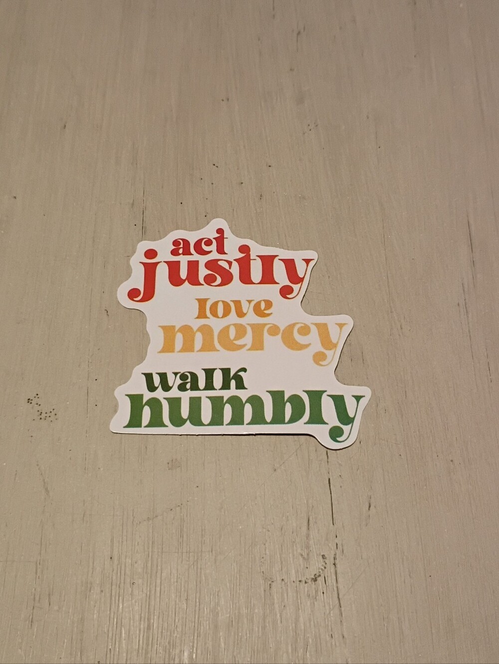 10/$10 Sticker Decal - Act Justly Love Mercy Walk Humbly - Brand New